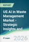 US AI in Waste Management Market - Strategic Insights and Forecasts (2026-2031) - Product Thumbnail Image