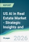 US AI in Real Estate Market - Strategic Insights and Forecasts (2026-2031) - Product Thumbnail Image