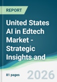 United States AI in Edtech Market - Strategic Insights and Forecasts (2026-2031)- Product Image