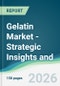 Gelatin Market - Strategic Insights and Forecasts (2026-2031) - Product Thumbnail Image