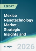 Mexico Nanotechnology Market - Strategic Insights and Forecasts (2026-2031)- Product Image