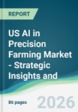 US AI in Precision Farming Market - Strategic Insights and Forecasts (2026-2031)- Product Image