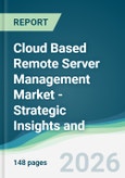 Cloud Based Remote Server Management Market - Strategic Insights and Forecasts (2026-2031)- Product Image