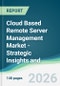 Cloud Based Remote Server Management Market - Strategic Insights and Forecasts (2026-2031) - Product Thumbnail Image