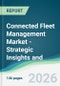 Connected Fleet Management Market - Strategic Insights and Forecasts (2026-2031) - Product Thumbnail Image