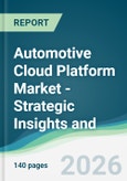 Automotive Cloud Platform Market - Strategic Insights and Forecasts (2026-2031)- Product Image