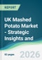 UK Mashed Potato Market - Strategic Insights and Forecasts (2026-2031) - Product Thumbnail Image