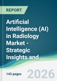 Artificial Intelligence (AI) in Radiology Market - Strategic Insights and Forecasts (2026-2031)- Product Image