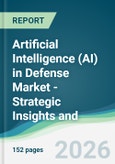 Artificial Intelligence (AI) in Defense Market - Strategic Insights and Forecasts (2026-2031)- Product Image