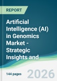 Artificial Intelligence (AI) in Genomics Market - Strategic Insights and Forecasts (2026-2031)- Product Image