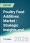 Poultry Feed Additives Market - Strategic Insights and Forecasts (2026-2031) - Product Thumbnail Image