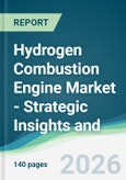 Hydrogen Combustion Engine Market - Strategic Insights and Forecasts (2026-2031)- Product Image