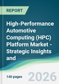 High-Performance Automotive Computing (HPC) Platform Market - Strategic Insights and Forecasts (2026-2031)- Product Image