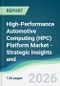 High-Performance Automotive Computing (HPC) Platform Market - Strategic Insights and Forecasts (2026-2031) - Product Thumbnail Image