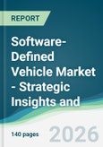 Software-Defined Vehicle Market - Strategic Insights and Forecasts (2026-2031)- Product Image