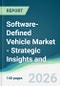 Software-Defined Vehicle Market - Strategic Insights and Forecasts (2026-2031) - Product Thumbnail Image