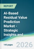 AI-Based Residual Value Prediction Market - Strategic Insights and Forecasts (2026-2031)- Product Image
