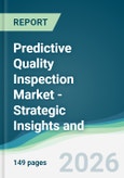 Predictive Quality Inspection Market - Strategic Insights and Forecasts (2026-2031)- Product Image