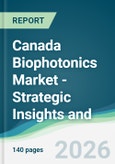 Canada Biophotonics Market - Strategic Insights and Forecasts (2026-2031)- Product Image