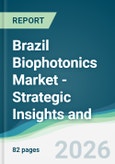 Brazil Biophotonics Market - Strategic Insights and Forecasts (2026-2031)- Product Image
