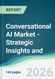 Conversational AI Market - Strategic Insights and Forecasts (2026-2031)- Product Image