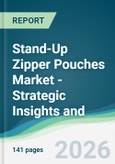 Stand-Up Zipper Pouches Market - Strategic Insights and Forecasts (2026-2031)- Product Image