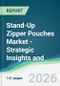Stand-Up Zipper Pouches Market - Strategic Insights and Forecasts (2026-2031) - Product Thumbnail Image