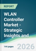 WLAN Controller Market - Strategic Insights and Forecasts (2026-2031)- Product Image