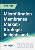 Microfiltration Membranes Market - Strategic Insights and Forecasts (2026-2031)- Product Image