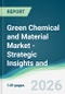 Green Chemical and Material Market - Strategic Insights and Forecasts (2026-2031) - Product Thumbnail Image