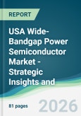 USA Wide-Bandgap Power Semiconductor Market - Strategic Insights and Forecasts (2026-2031)- Product Image