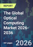 The Global Optical Computing Market 2026-2036- Product Image