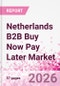 Netherlands B2B Buy Now Pay Later Business and Investment Opportunities Databook - 45+ KPIs on B2B BNPL Market Size, End-Use Sectors, Retail Product Categories, Sales Channels, Company Size, Market Share - Q2 2026 Update - Product Thumbnail Image