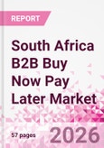 South Africa B2B Buy Now Pay Later Business and Investment Opportunities Databook - 45+ KPIs on B2B BNPL Market Size, End-Use Sectors, Retail Product Categories, Sales Channels, Company Size - Q2 2026 Update- Product Image