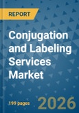 Conjugation and Labeling Services Market Insights, Competitive Landscape, and Market Forecast - 2033- Product Image