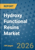 Hydroxy Functional Resins Market Insights, Competitive Landscape, and Market Forecast - 2033- Product Image