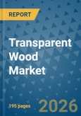 Transparent Wood Market Insights, Competitive Landscape, and Market Forecast - 2033- Product Image