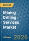 Mining Drilling Services Market Insights, Competitive Landscape, and Market Forecast - 2033 - Product Thumbnail Image