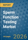 Sperm Function Testing Market Insights, Competitive Landscape, and Market Forecast - 2033- Product Image