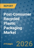 Post-Consumer Recycled Plastic Packaging Market Insights, Competitive Landscape, and Market Forecast - 2033- Product Image