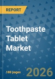 Toothpaste Tablet Market Insights, Competitive Landscape, and Market Forecast - 2033- Product Image