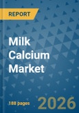 Milk Calcium Market Insights, Competitive Landscape, and Market Forecast - 2033- Product Image