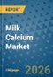 Milk Calcium Market Insights, Competitive Landscape, and Market Forecast - 2033 - Product Thumbnail Image