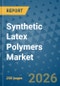 Synthetic Latex Polymers Market Insights, Competitive Landscape, and Market Forecast - 2033 - Product Image