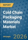 Cold Chain Packaging Materials Market Insights, Competitive Landscape, and Market Forecast - 2033- Product Image