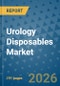 Urology Disposables Market Insights, Competitive Landscape, and Market Forecast - 2033 - Product Thumbnail Image
