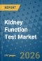 Kidney Function Test Market Insights, Competitive Landscape, and Market Forecast - 2033 - Product Thumbnail Image