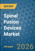 Spinal Fusion Devices Market Insights, Competitive Landscape, and Market Forecast - 2033- Product Image