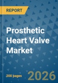 Prosthetic Heart Valve Market Insights, Competitive Landscape, and Market Forecast - 2033- Product Image