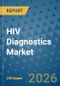 HIV Diagnostics Market Insights, Competitive Landscape, and Market Forecast - 2033 - Product Thumbnail Image